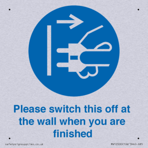 Please switch this off at the wall when you are finished
